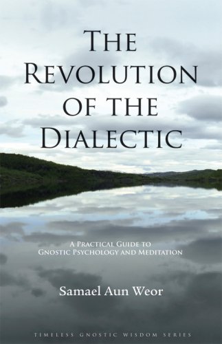 The Revolution of the Dialectic / A Practical Guide to Gnostic Psychology and Meditation Cover