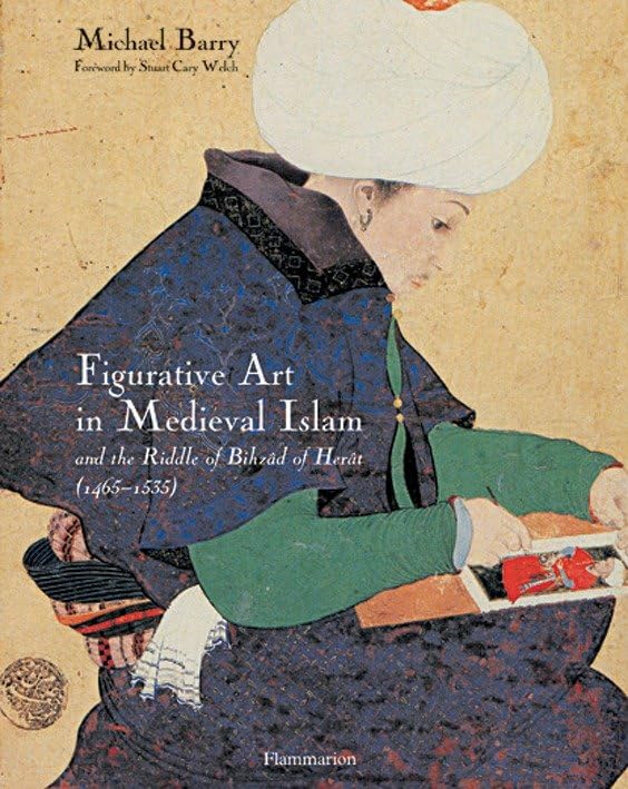 Figurative art in medieval Islam and the riddle of Bihzâd of Herât (1465-1535) Cover