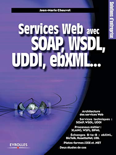 Services Web avec SOAP, WSDL, UDDI, ebXML... Cover