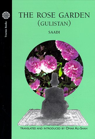 The Rose Garden (Gulistan) of Saadi Cover