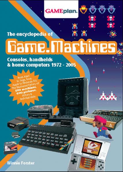 The Encyclopedia of Game Machines: Consoles, Handhelds & Home Computers 1972-2005 Cover