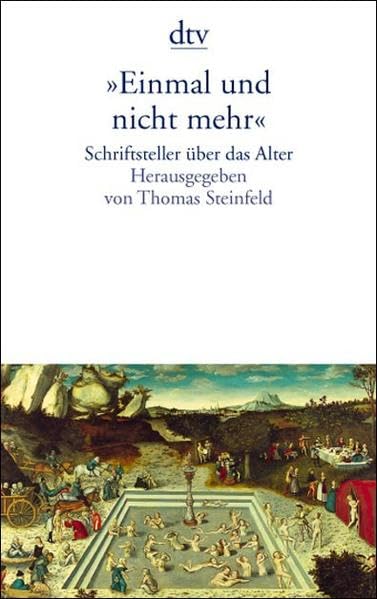 Einmal und nicht mehr. Schriftsteller über das Alter. Cover
