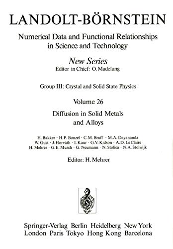 Diffusion in Solid Metals and Alloys / Diffusion in festen Metallen und Legierungen (Landolt-Bornstein Numerical Data & Functional Relationships in Science ... - Group III: Crystal & Solid State Physics) Cover