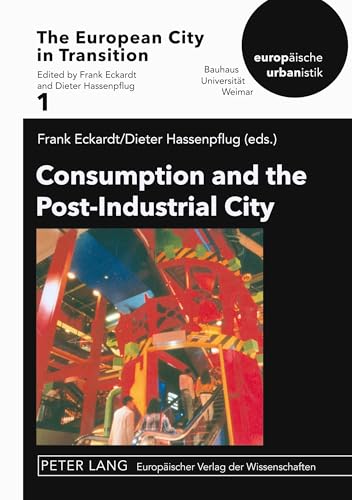 Consumption And The Post-industrial City (The European City in Transition) Cover