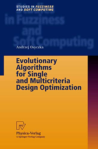 Evolutionary Algorithms for Single and Multicriteria Design Optimization (Studies in Fuzziness and Soft Computing) Cover