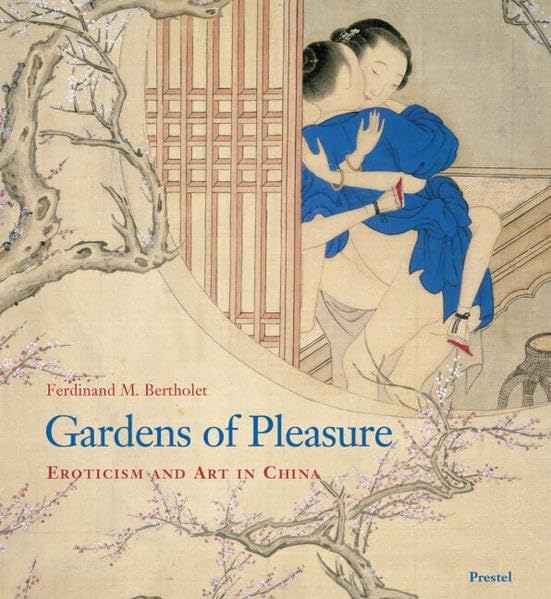Gardens of pleasure: eroticism and art in China: works from the Bertholet collection Cover