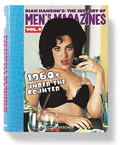 History of Men's Magazines: The History of Men's Magazines : 1960s Under the Counter (Dian Hanson's: The History of Men's Magazines) Cover
