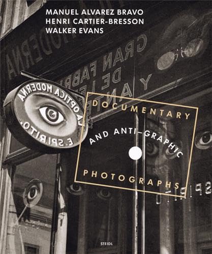 Documentary & anti-graphic photographs by Cartier-Bresson, Walker Evans & Alvarez Bravo Cover