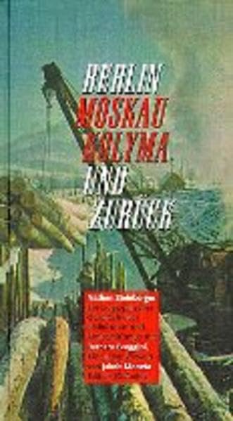 Berlin, Moskau, Kolyma und zurück Cover