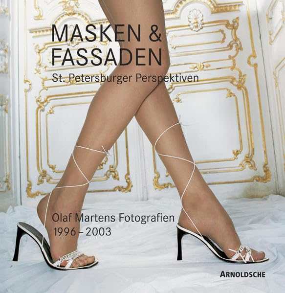 Masks & Faýades: Perspectives on St. Petersburg - Olaf Martens Photographs 1996-2003 / Masken & Fassaden Cover