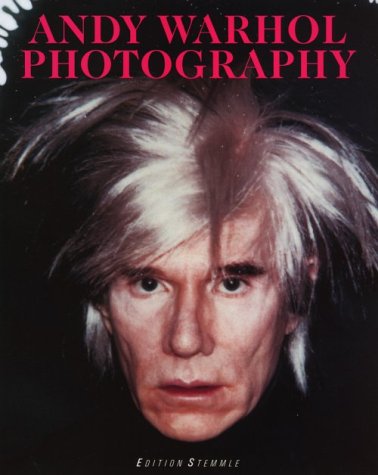 Andy Warhol photography : the Andy Warhol Museum, Pittsburgh, Hamburg Kunsthalle Cover