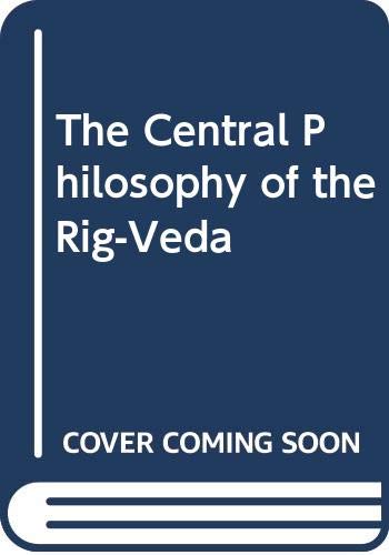 The Central philosophy of the R̥gveda Cover