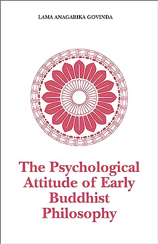 The Psychological attitude of early Buddhist philosophy and its systematic representation according to Abhidhamma tradition Cover