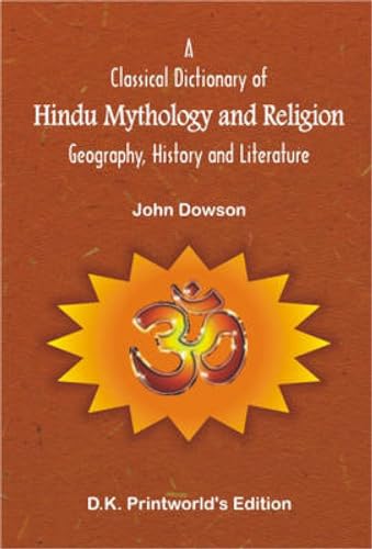 Classical Dictionary of Hindu Mythology and Religion; Geography, History Cover