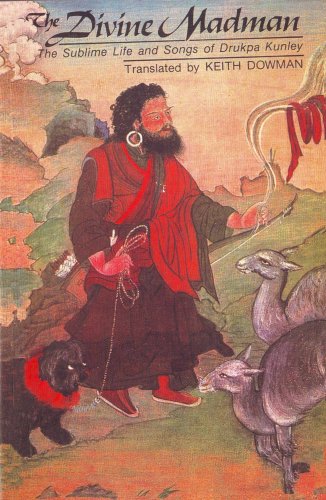 The Divine Madman - The Sublime Life and Songs of Drukpa Kunley Cover