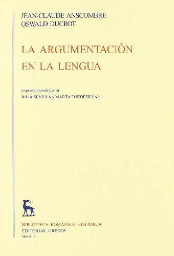 La Argumentacion En La Lengua / The Argumentation in Language (Biblioteca Romanica Hispanica / Romanic Hispanic Library) Cover