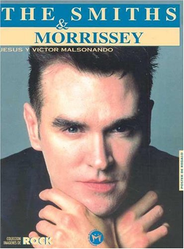 The Smiths & Morrissey with Poster (Coleccion Imagenes de Rock) Cover