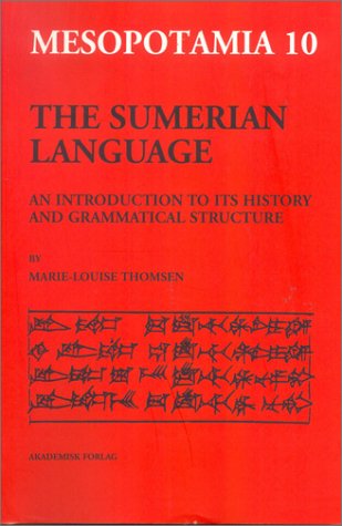 The Sumerian Language: An Introduction to Its History and Grammatical Structure (Mesopotamia: Copenhagen Studies in Assyriology, 10) Cover