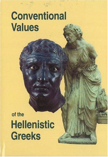 Conventional Values of the Hellenistic Greeks (Studies in Hellenistic Civilization ; Vol. VIII) Cover
