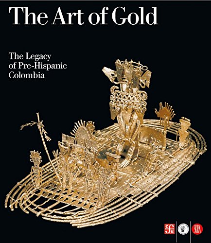 The art of gold, the legacy of Pre-Hispanic Colombia Cover