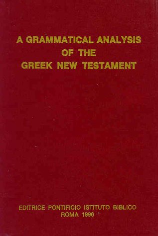 A grammatical analysis of the Greek New Testament Cover