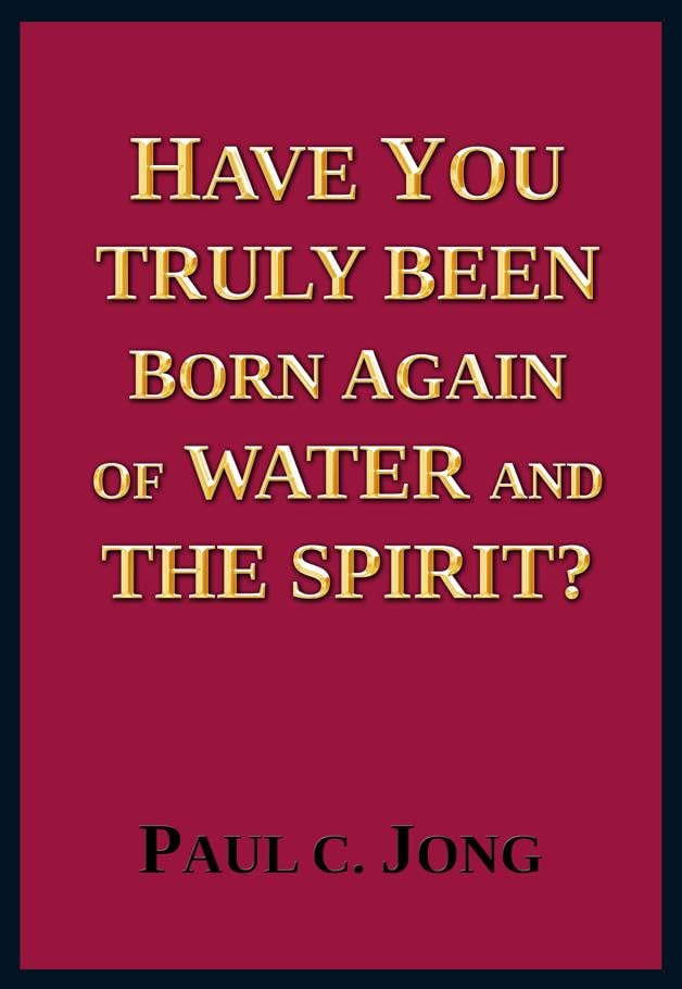 Have You Truly Been Born Again of Water and the Spirit? Cover