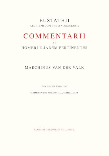 Commentarii Ad Homeri Iliadem Pertinentes Ad Fidem Codicis Laurentiani Editi Curavit M. Van Der Valk Cover
