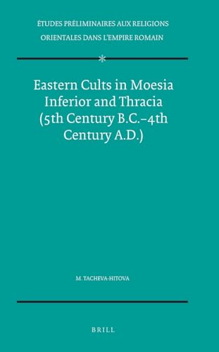 Eastern cults in Moesia Inferior and Thracia (5th century BC-4th century AD) Cover