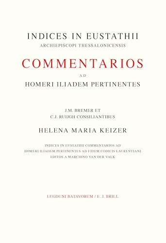 Indices in Eustathii archiepiscopi Thessalonicensis Commentarios ad Homeri Iliadem pertinentes ad fidem codicis Laurentiani editos a Marchino van der Valk Cover