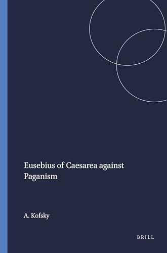 Eusebius of Caesarea Against Paganism (Jewish and Christian Perspectives Series) Cover