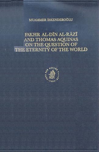 Fakhr al-Dīn al-Rāzī and Thomas Aquinas on the question of the eternity of the world Cover