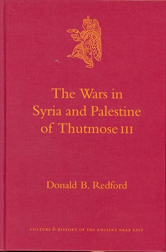 The Wars in Syria and Palestine of Thutmose III (Culture and History of the Ancient Near East) Cover
