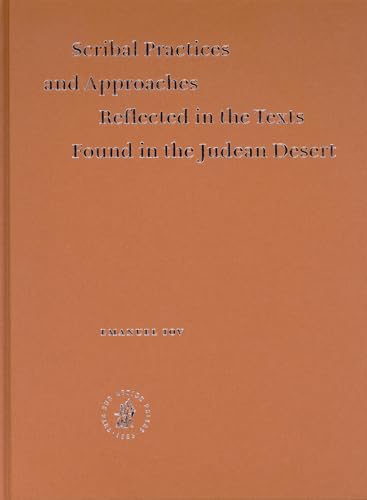 Scribal Practices And Approaches Reflected In The Texts Found In The Judean Desert (Studies on the Texts of the Desert of Judah) Cover