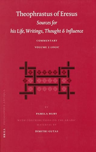 Theophrastus of Eresus, Sources for His LIfe, Writings thought and Influence Cover