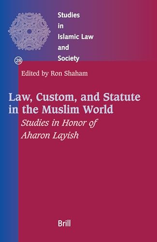Law, Custom, and Statute in the Muslim World (Studies in Islamic Law and Society) Cover