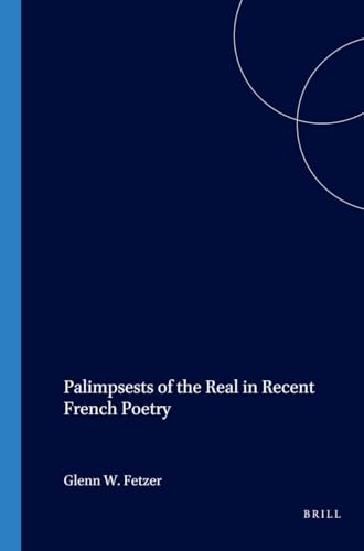 Palimpsests of the Real in Recent French Poetry (Chiasma 15) Cover
