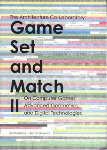 Game Set And Match II. On Computer Games, Advanced Geometries, and Digital Technologies Cover