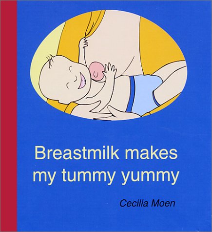 Breastmilk Makes My Tummy Yummy Cover