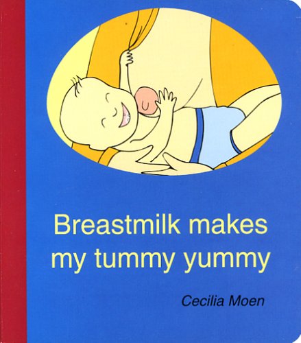 Breastmilk Makes My Tummy Yummy Cover