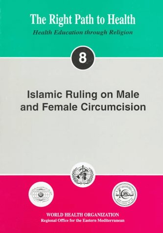 Islamic Ruling on Male and Female Circumcision (The Right Path to Health - Health Education Through Religion , No 8) Cover