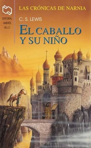El Caballo Y Su Nino (Lewis, C. S. Chronicles of Narnia. 5.) Cover
