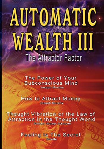 Automatic Wealth III: The Attractor Factor - Including Cover