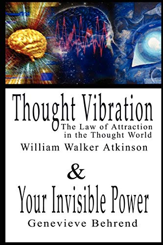 Thought Vibration or the Law of Attraction in the Thought World & Your Invisible Power (2 Books in 1) Cover