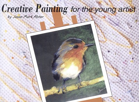 Creative Painting for the Young Artist Cover