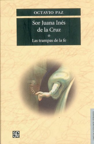 Sor Juana Inés de la Cruz, o, Las trampas de la fe Cover