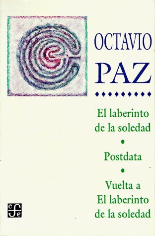 El laberinto de la soledad ; Postdata ; Vuelta a El laberinto de la soledad Cover
