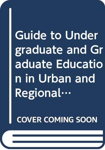 Guide to Undergraduate and Graduate Education in Urban and Regional Planning Cover