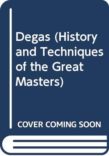 Degas (History and Techniques of the Great Masters) Cover