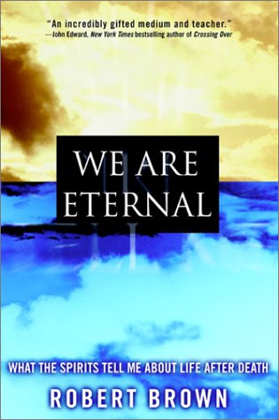 We Are Eternal: What the Spirits Tell Me About Life After Death Poster