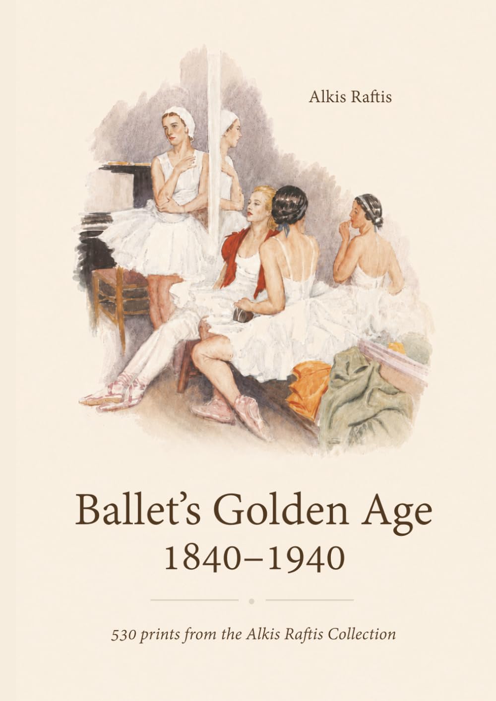 Ballet’s Golden Age 1840–1940 – Alkis Raftis